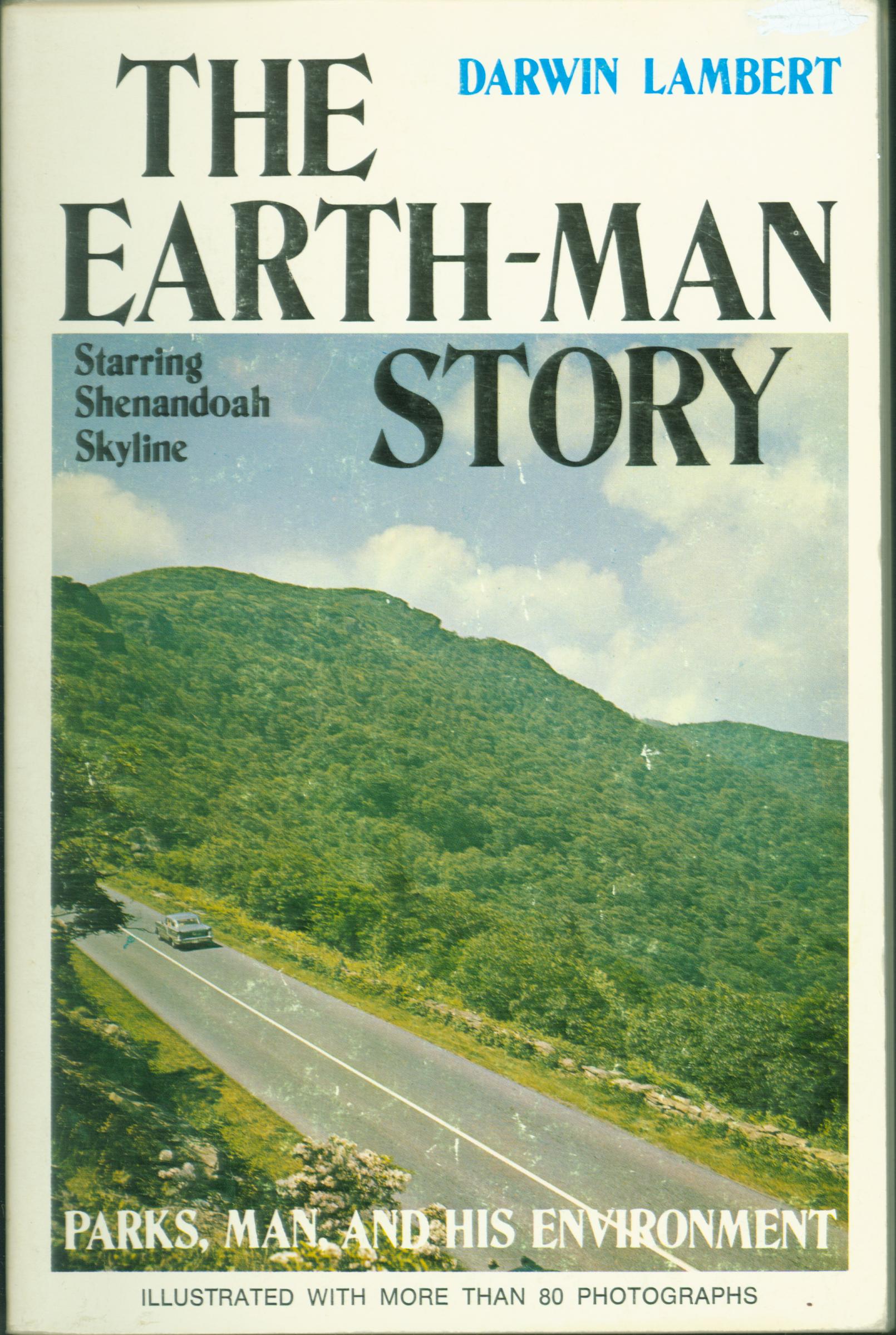 THE EARTH-MAN STORY: starring Shenandoah Skyline--parks, man, and his environment. 